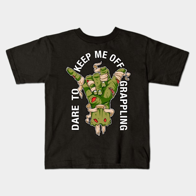 Dare to keep me off grappling moss green Kids T-Shirt by Slowcat13